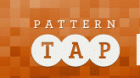 Pattern Tap